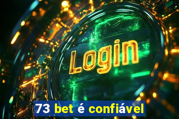 73 bet é confiável